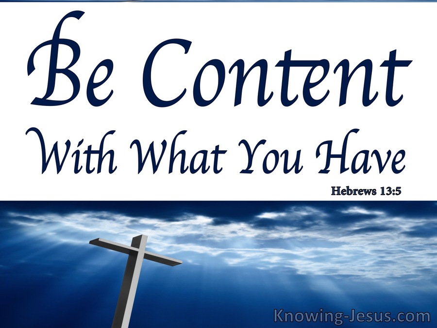 Hebrews 13:5 Be Content WIth What You Have (white)